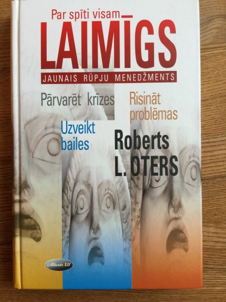 Par spīti visam - laimīgs. Jaunais rūpju menedžments