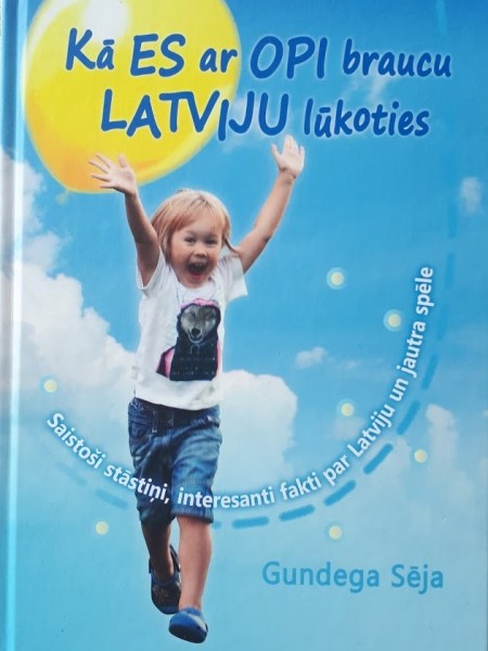 Kā es ar Opi braucu Latviju lūkoties