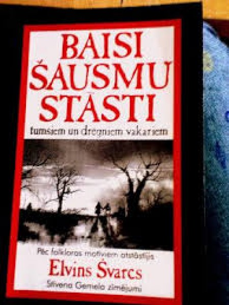 Baisi šausmu stāsti tumšiem drēgniem vakariem