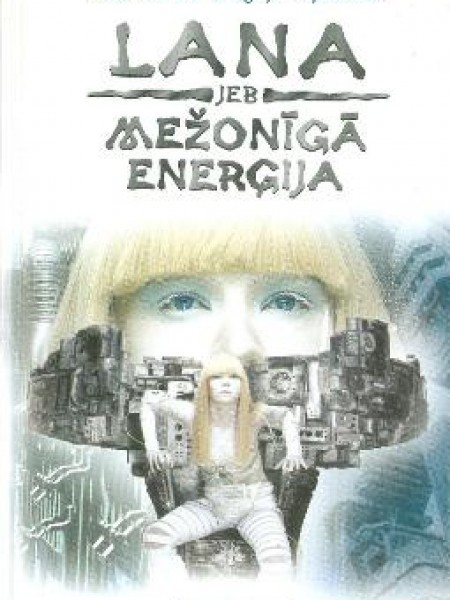 Lana, jeb, Mežonīgā enerģija