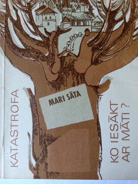 Katastrofa ; Ko iesākt ar māti?