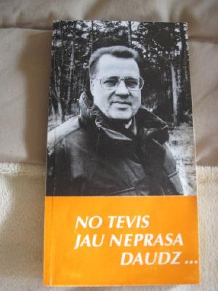 No tevis jau neprasa daudz