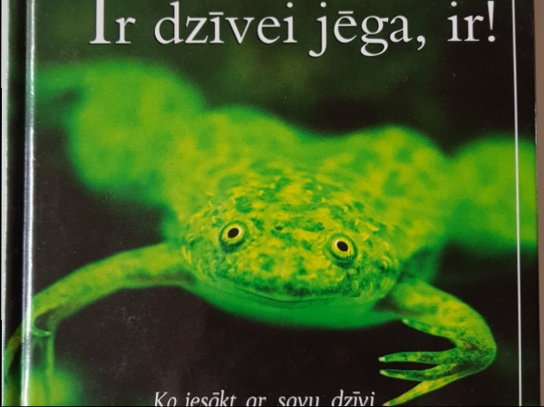 Ir dzīvei jēga, ir !