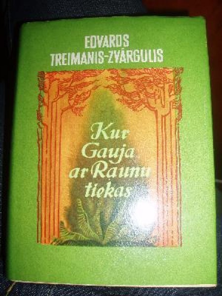 Kur Gauja ar Raunu tiekas