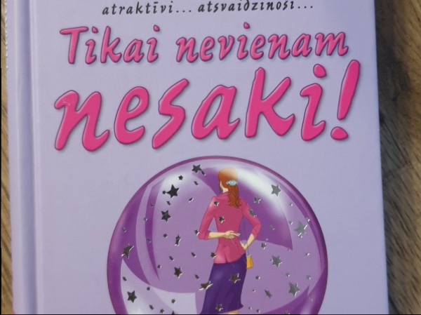Tikai nevienam nesaki!