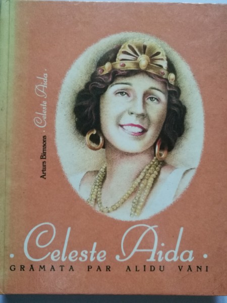 Celeste Aida. Grāmata par Alīdu Vāni