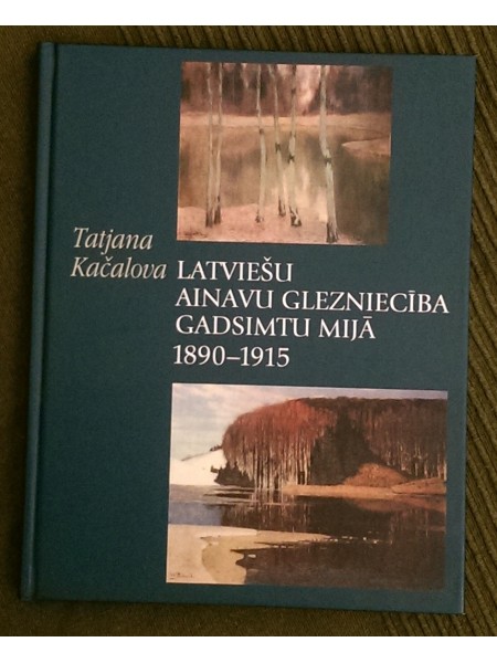 Latviešu ainavu glezniecība gadsimtu mijā 1890-1915