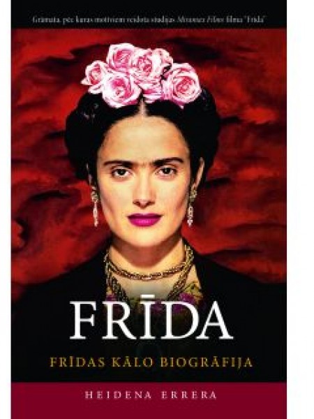 Frīda. Frīdas Kālo biogrāfija.