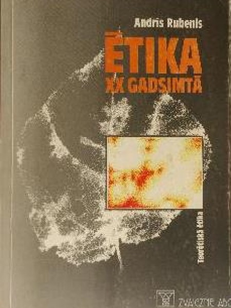 Ētika XX gadsimtā. Teorētiskā ētika.