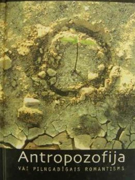 Antropozofija vai Pilngadības romantisms.