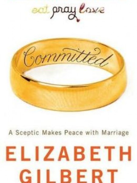 Commited: A Sceptic Makes Peace with Marriage