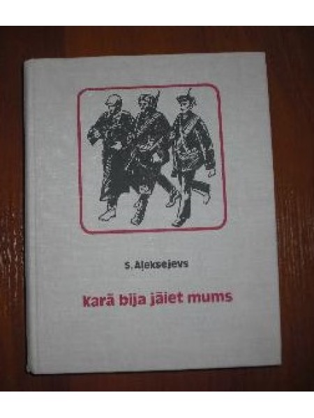 Karā bija jāiet mums 