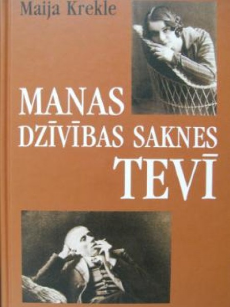 Manas dzīvības saknes tevī