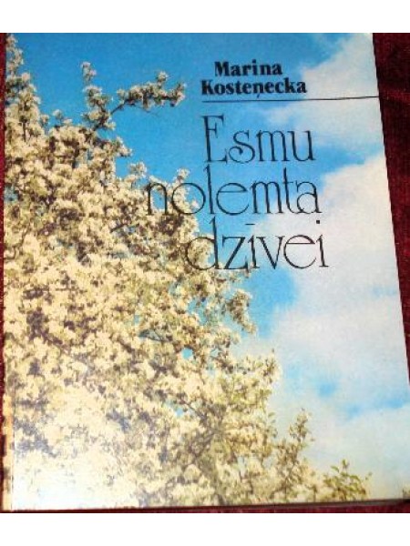 Esmu nolemta dzīvei 