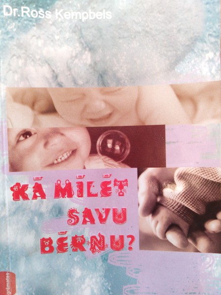 Kā mīlēt savu bērnu