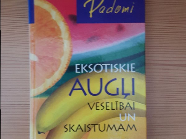 Eksotiskie augļi veselībai un skaistumam