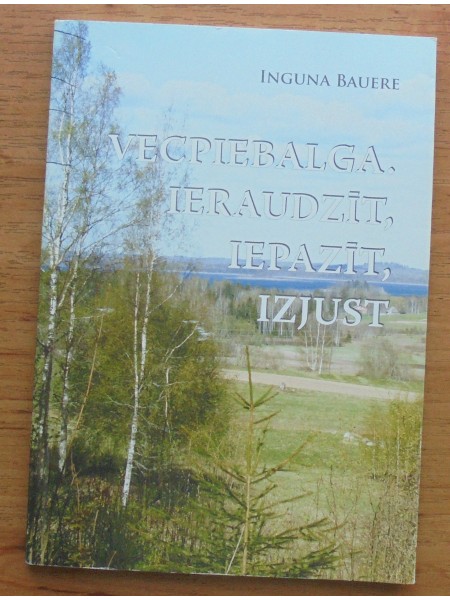 Vecpiebalga.Ieraudzīt,iepazīt,izjust