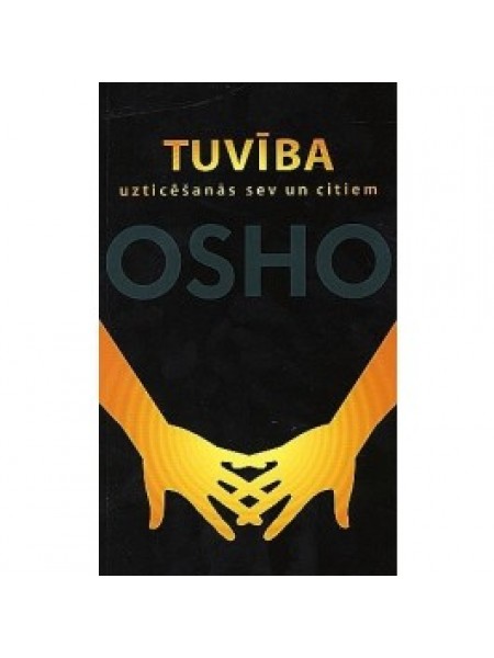 Tuvība, uzticēšanās sev un citiem