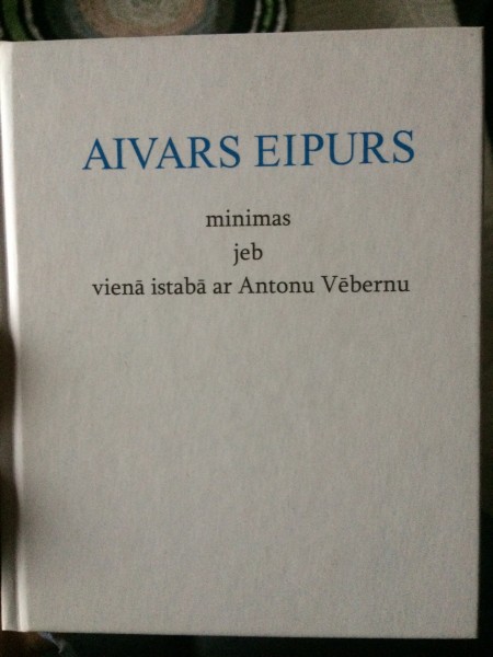 Minimas jeb vienā istabā ar Antonu Vēbernu