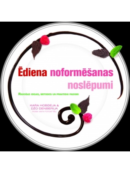 Ēdiena noformēšanas noslēpumi