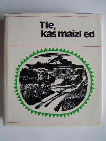 Tie, kas maizi ēd 
