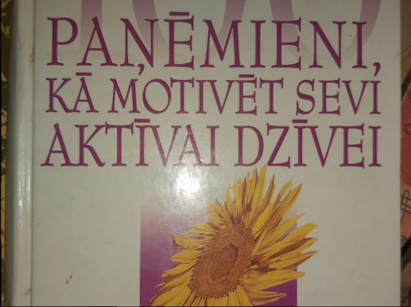 100 paņēmieni, kā motivēt sevi aktīvai dzīvei