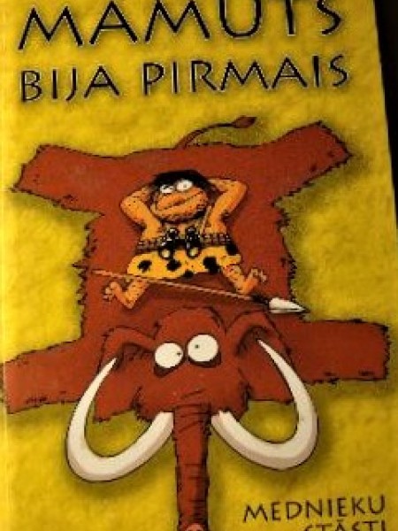 Mamuts bija pirmais 
