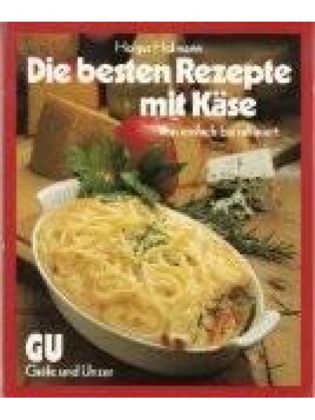 Reizvolle Rezepte mit Käse 