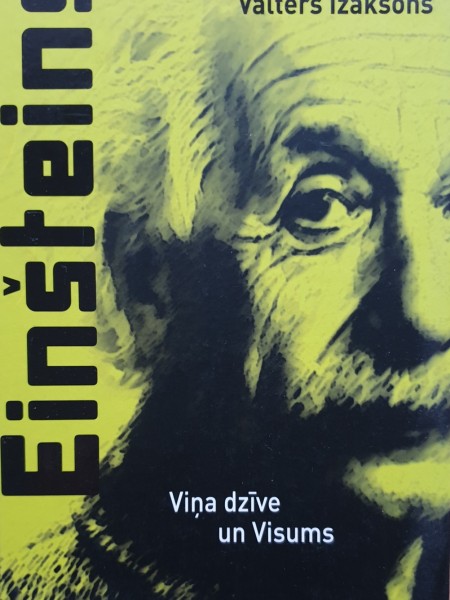 Einšteins. Viņa dzīve un Visums