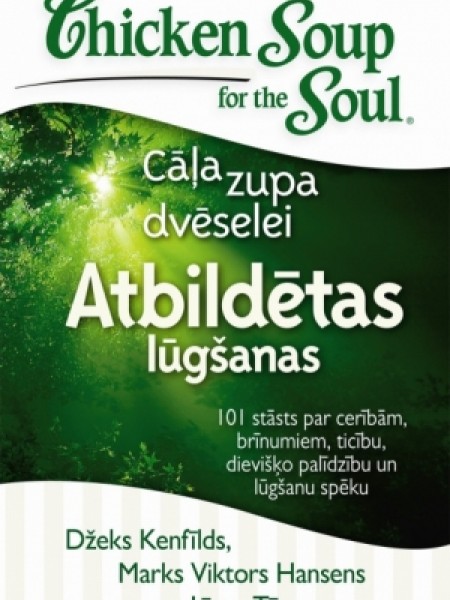 Cāļa zupa dvēselei. Atbildētas lūgšanas