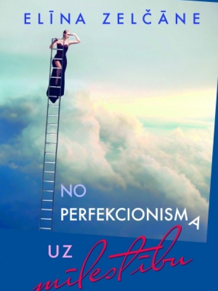 No perfekcionisma uz mīlestību 
