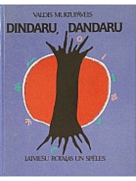 Dindaru, dandaru: Latviešu rotaļas un spēles