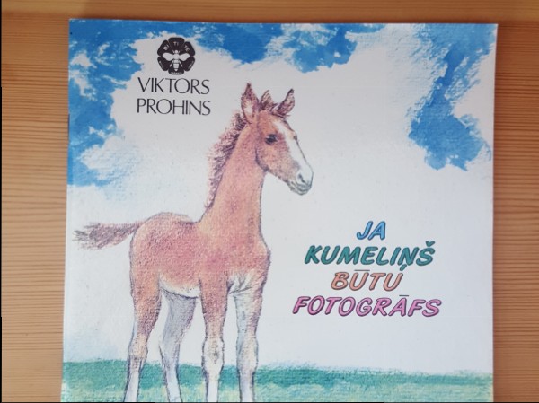 Ja kumeliņš būtu fotogrāfs