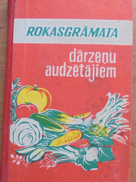Rokasgrāmata dārzeņu audzētājiem