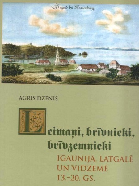Leimaņi, brīvnieki, brīvzemnieki Igaunijā, Latgalē un Vidzemē 13.-20.gs.