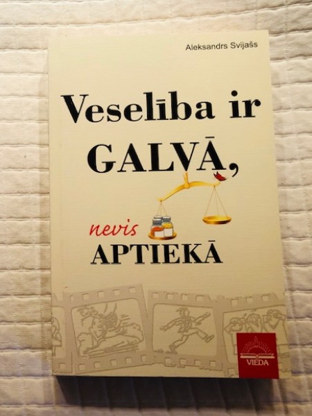 Veselība ir galvā nevis aptiekā