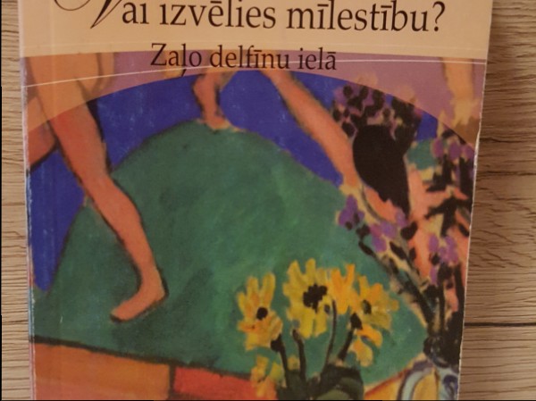 Vai izvēlēties mīlestību? Zaļo delfīnu ielā