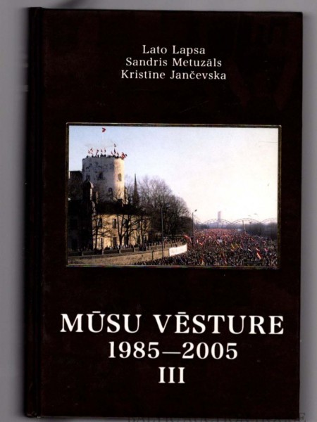 Mūsu vēsture 1985-2005 III