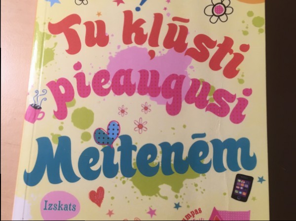 Tu kļūsti pieaugusi meitenēm