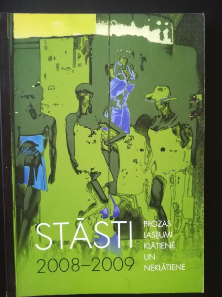 Stāsti. Prozas lasījumi klātienē un neklātienē. 2008-2009