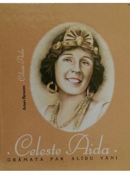 Celeste Aida. Grāmata par Alīdu Vāni