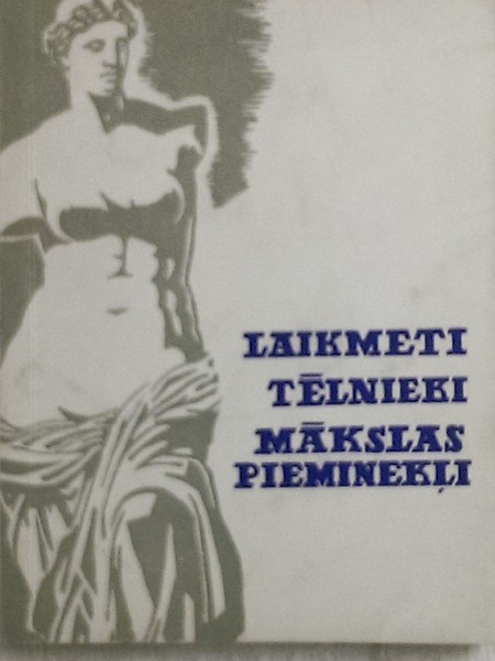 Laikmeti, tēlnieki, mākslas pieminekļi