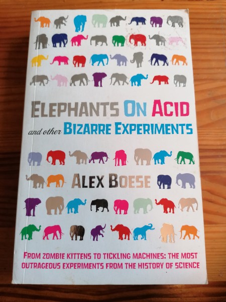 Elephants On Acid and other Bizarre Experiments