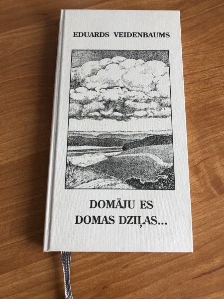 Domāju es domas dziļas