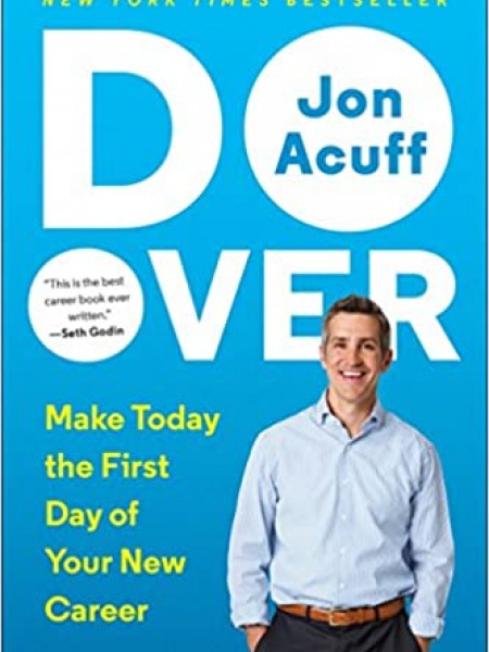 Do Over: Make Today the First Day of Your New Career