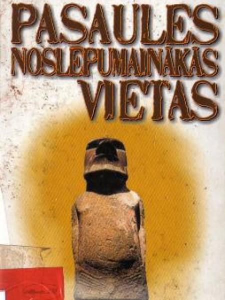 Pasaules noslēpumainākās vietas