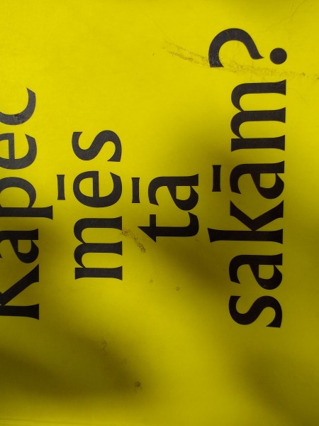 Kāpēc mēs tā sakām