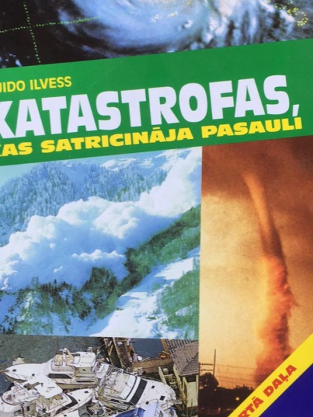 Katastrofas, kas satricināja pasauli 4.daļa