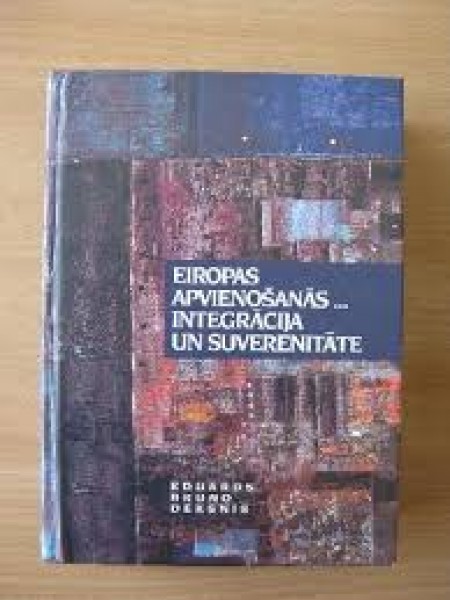 Eiropas apvienošanās... Integrācija un suverenitāte