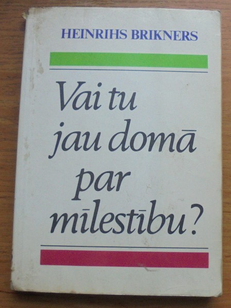 Vai tu jau domā par mīlestību?